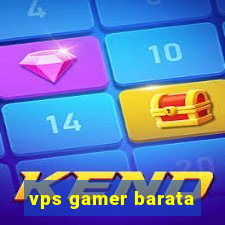 vps gamer barata